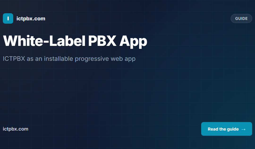 White-Label PBX as an Installable App: The ICTPBX Progressive Web App